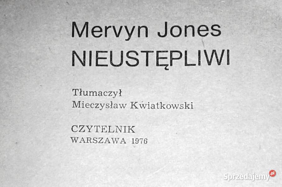 Nieustępliwi Mervyn Jones Rok wydania 1976 Chełm