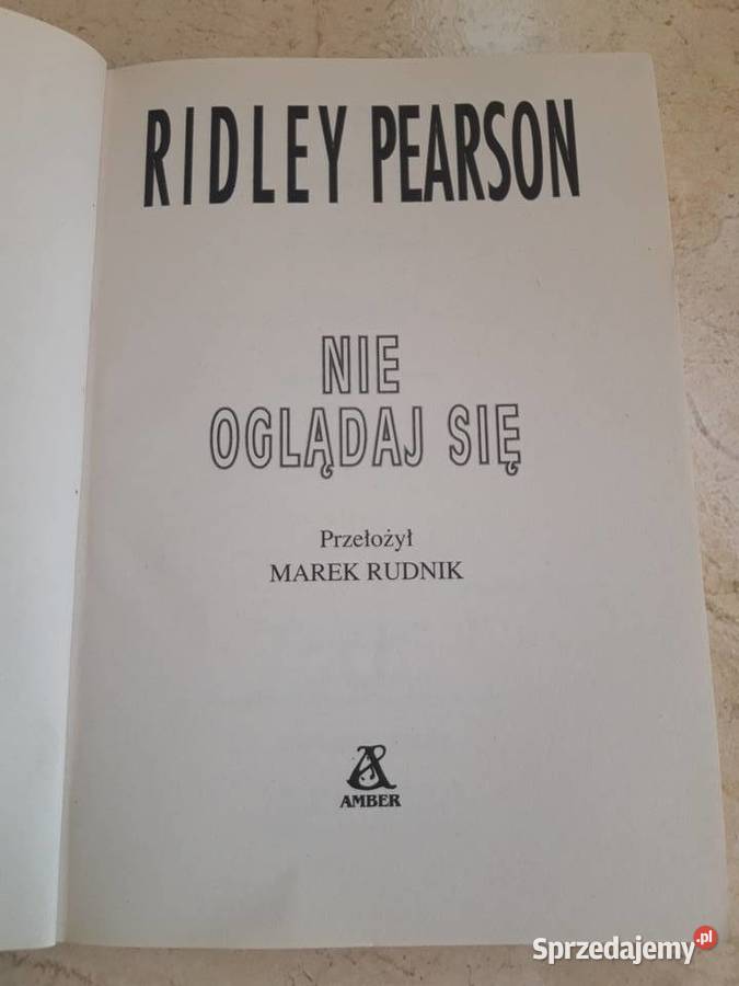 Nie oglądaj się Ridley Pearson Marek Rudnik Bielsko-Biała