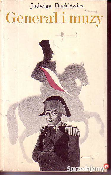9865 GENERAŁ I MUZY JADWIGA DACEWICZ biografie, wspomnienia