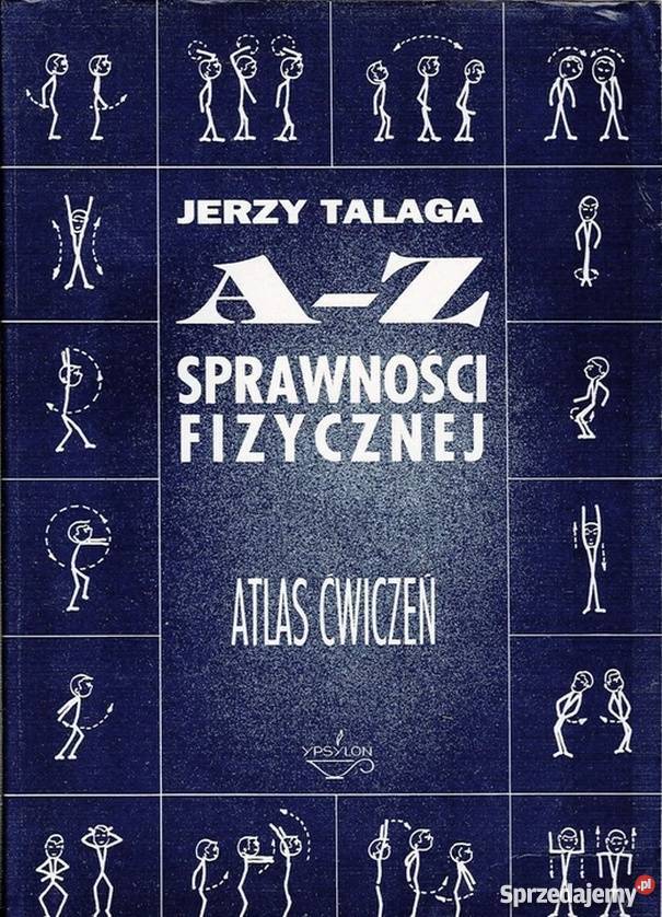 AZ SPRAWNOŚCI FIZYCZNEJ ATLAS ĆWICZEŃ Rok wydania 1995