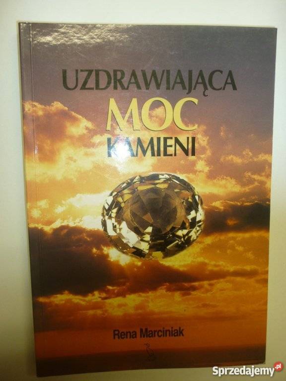 UZDRAWIAJĄCA MOC KAMIENI RENA MARCINIAK ezoteryka, magia, ufo Zielona Góra