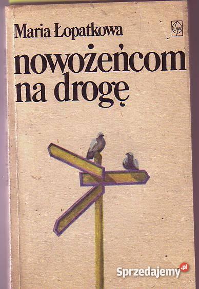 5228 NOWOŻEŃCOM NA DROGĘ MARIA ŁOPATKOWA Proza i poezja Czyrna