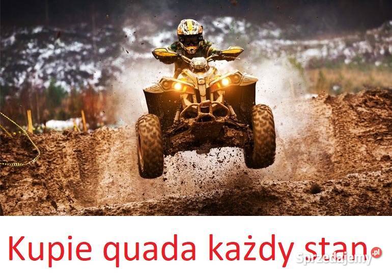 Kupie quad skup Yamaha Grizzly Honda 4x4 Can am Lesko