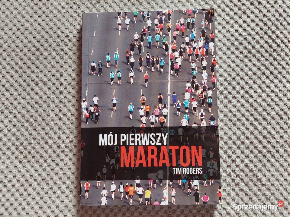Mój pierwszy maraton Tim Rogers małopolskie Kraków