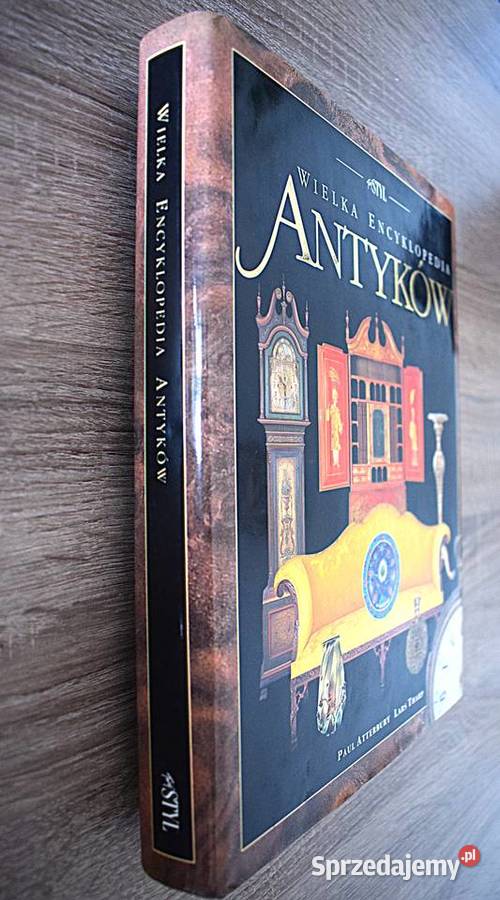 Wielka encyklopedia antyków Paul Atterbury Lars Kultura i Rozrywka kujawsko-pomorskie Chełmno