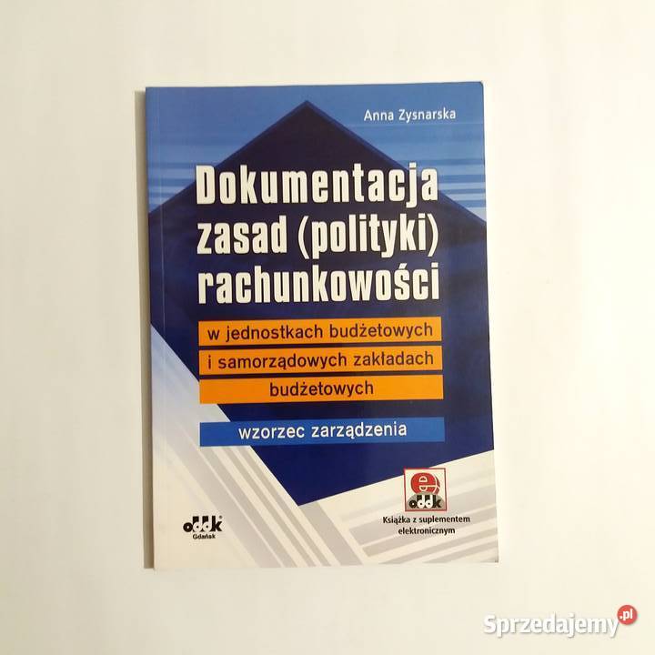 Anna Zysnarska Dokumentacja zasad rachunkowości Książki naukowe i popularnonaukowe Łódź