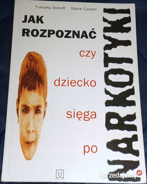 rozpoznać czy dziecko sięga o narkotyki Timothy lubelskie Chełm
