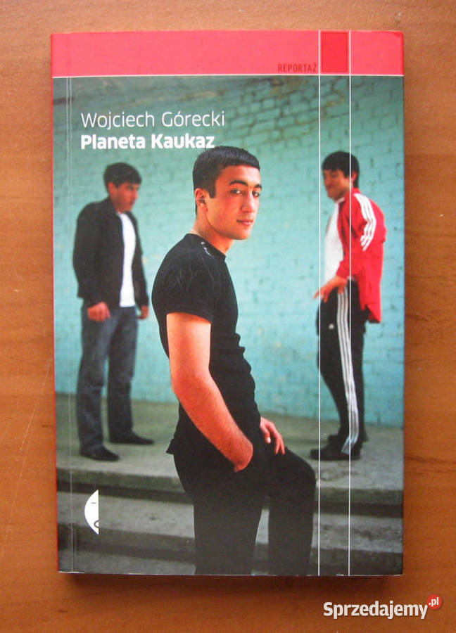 Wojciech Górecki Planeta Kaukaz