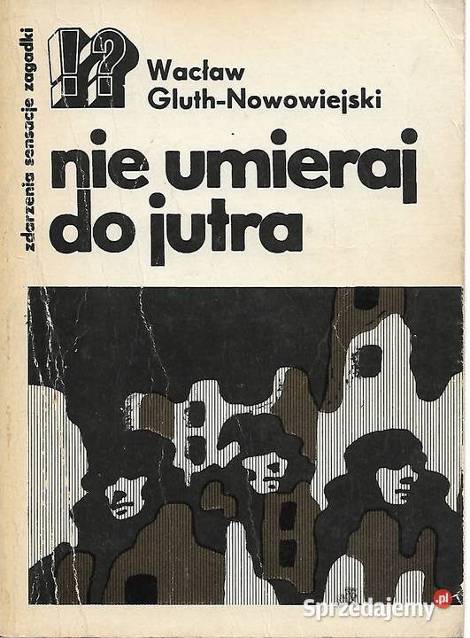 Nie umieraj do jutra W GluthNowowiejski Puławy