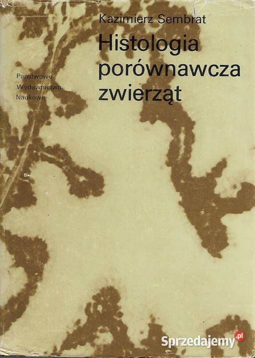 Histologia porównawcza zwierząt K Sembrat rolnictwo, nauki rolnicze Puławy