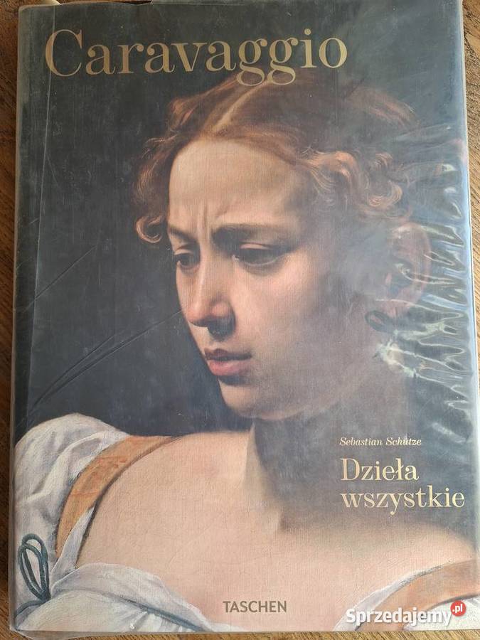 Caravaggio Dzieła wszystkie Sebastian Schutze Książki naukowe i popularnonaukowe Kraków