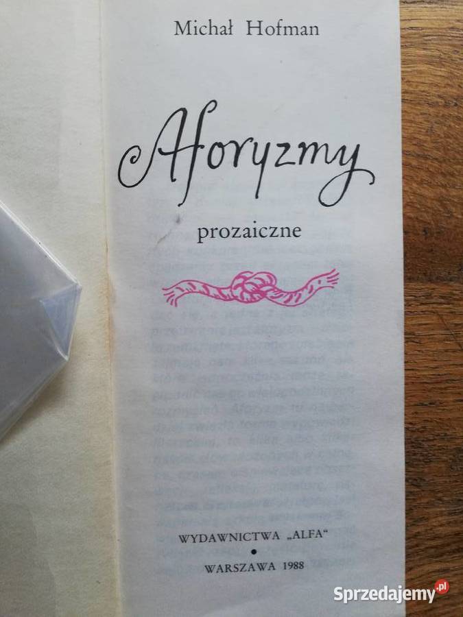 Aforyzmy prozaiczne Michał Hofman ISBN 837001206X Kraków