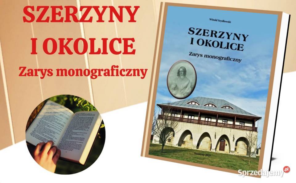 Książka o Szerzynach i okolicy Kompedium wiedzy Szerzyny
