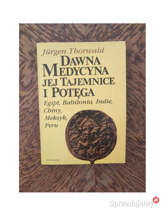 Dawna medycyna Jej tajemnice i potęga Jrgen Kielce
