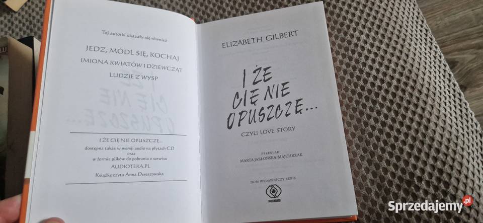 i że cię nie opuszczę Elizabeth Gilbert Kraków