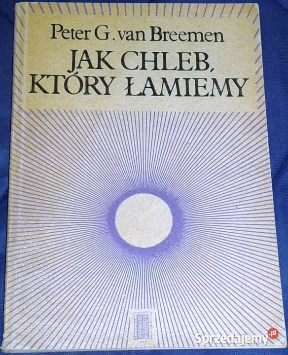 chleb który łamiemy Peter G Van Breemen Chełm sprzedam