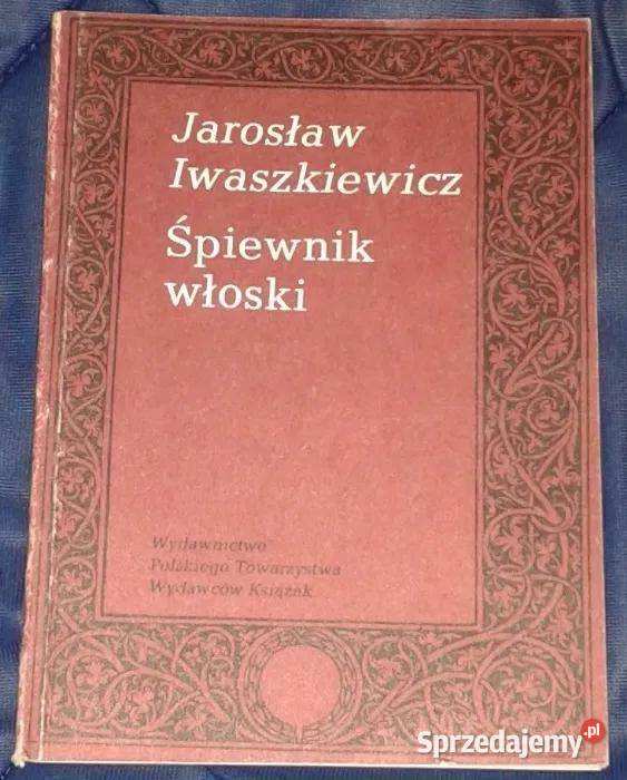 Śpiewnik włoski Jarosław Iwaszkiewicz Chełm sprzedam