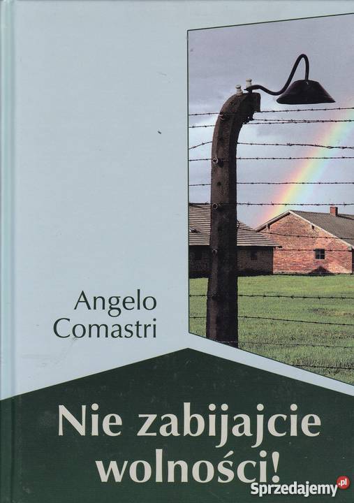 NIE ZABIJAJCIE WOLNOŚCI Angelo Comastri fa zachodniopomorskie Goleniów sprzedam