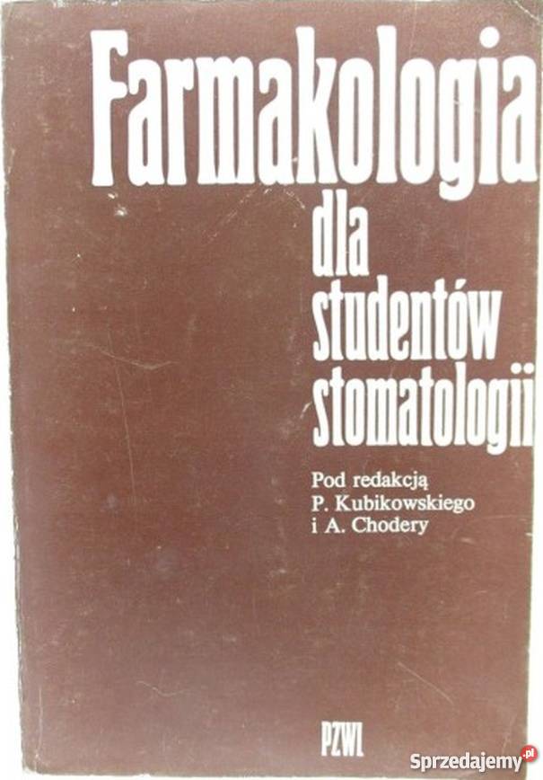 FARMAKOLOGIA STUDENTÓW STOMATOLOGII Książki naukowe i popularnonaukowe Zielona Góra