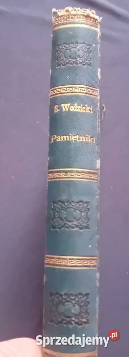 Pamiętniki hr Stanisława Wodzickiego Kraków 1888