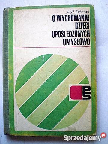 O wychowaniu dzieci upośledzonych um Kubeczko FA psychologia, socjologia zachodniopomorskie Goleniów sprzedam