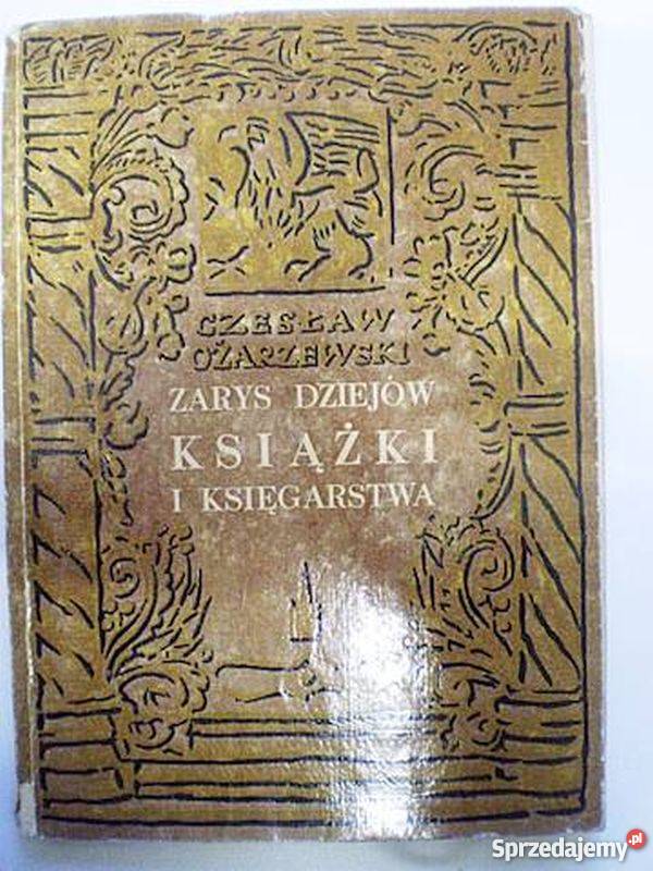 ZARYS DZIEJÓW KSIĄŻKI I KSIĘGARSTWA OŻARZEWSKI C