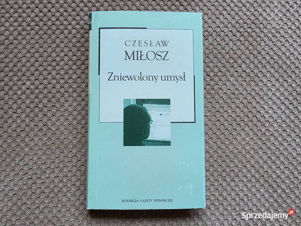 Czesław Miłosz Zniewolony umysł Kraków