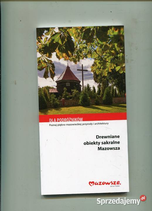 Drewniane obiekty sakralne Mazowsza Rok wydania 2018