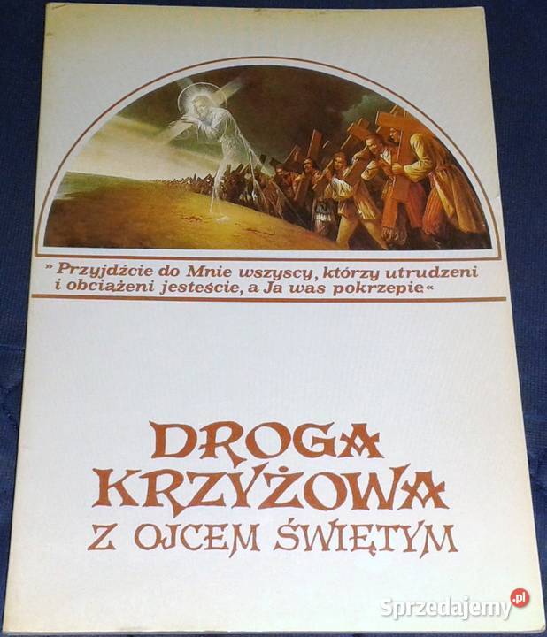 Droga krzyżowa z Ojcem Świętym ks Bogumił Pozostałe Chełm sprzedam