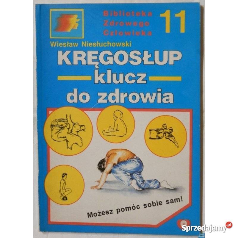Kręgosłup Klucz Do Zdrowia Tom 11 Niesłuchowski miękka dolnośląskie Świdnica