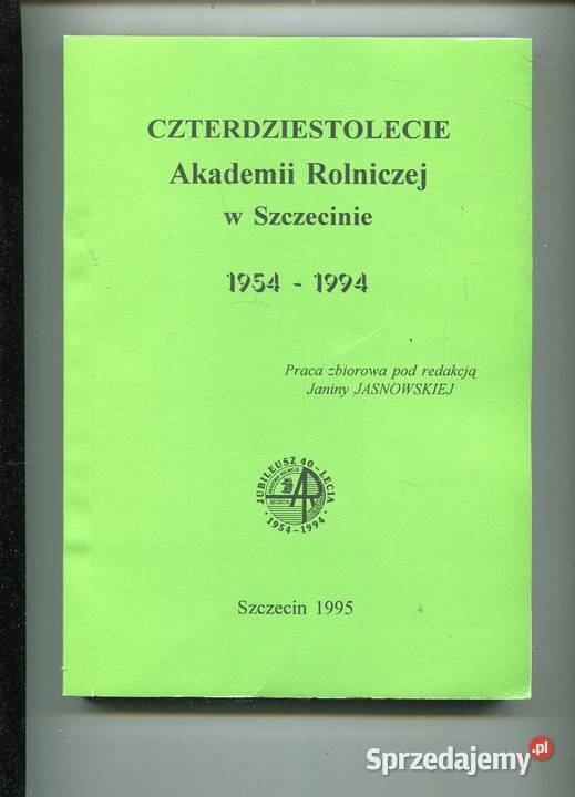 Czterdziestolecie Akademii Rolniczej w Rok wydania 1995