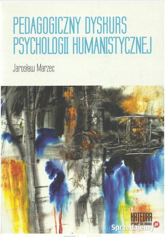 Pedagogiczny Dyskurs Psychologii Humanistycznej Łódź - Sprzedajemy.pl