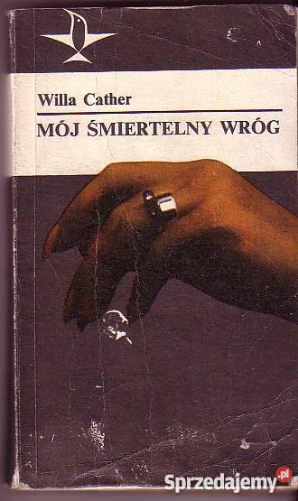 5920 MÓJ ŚMIERTELNY WRÓG OPOWIADANIA WILLA CATHE literatura piękna - proza zagraniczna Czyrna