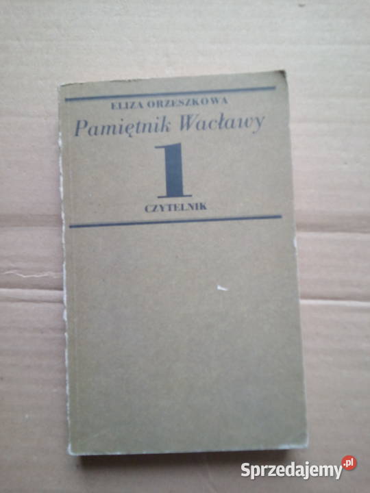 Eliza Orzeszkowa Pamiętnik Wacławy Tom 1 2 podlaskie Sokółka