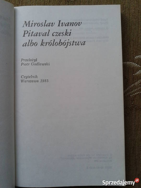 PITAVAL CZESKI ALBO KRÓLOBÓJSTWA Miroslav IVANOV Rok wydania 1985 Parczew