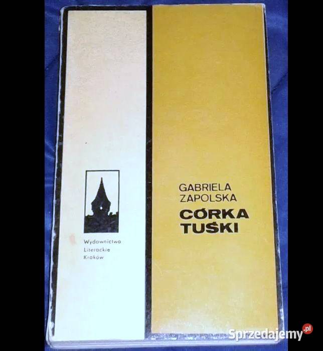 Córka Tuśki Gabriela Zapolska miękka Chełm sprzedam