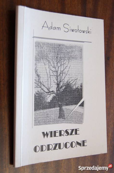 Adam Siwołowski Wiersze odrzucone