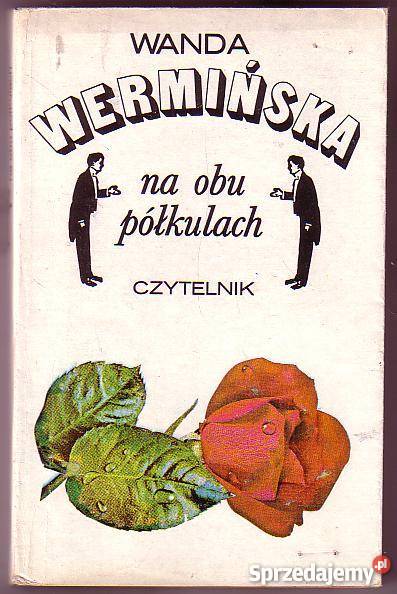 7823 WANDA WERMIŃSKA NA OBU PÓŁKULACH SPISAŁ biografie, wspomnienia Czyrna sprzedam