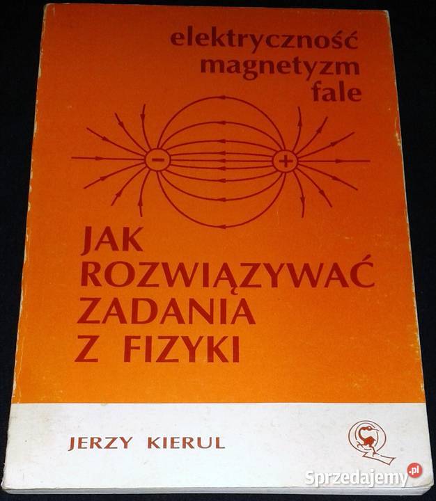rozwiązywać zadania z fizyki Elektryczność Rok wydania 1995 Chełm