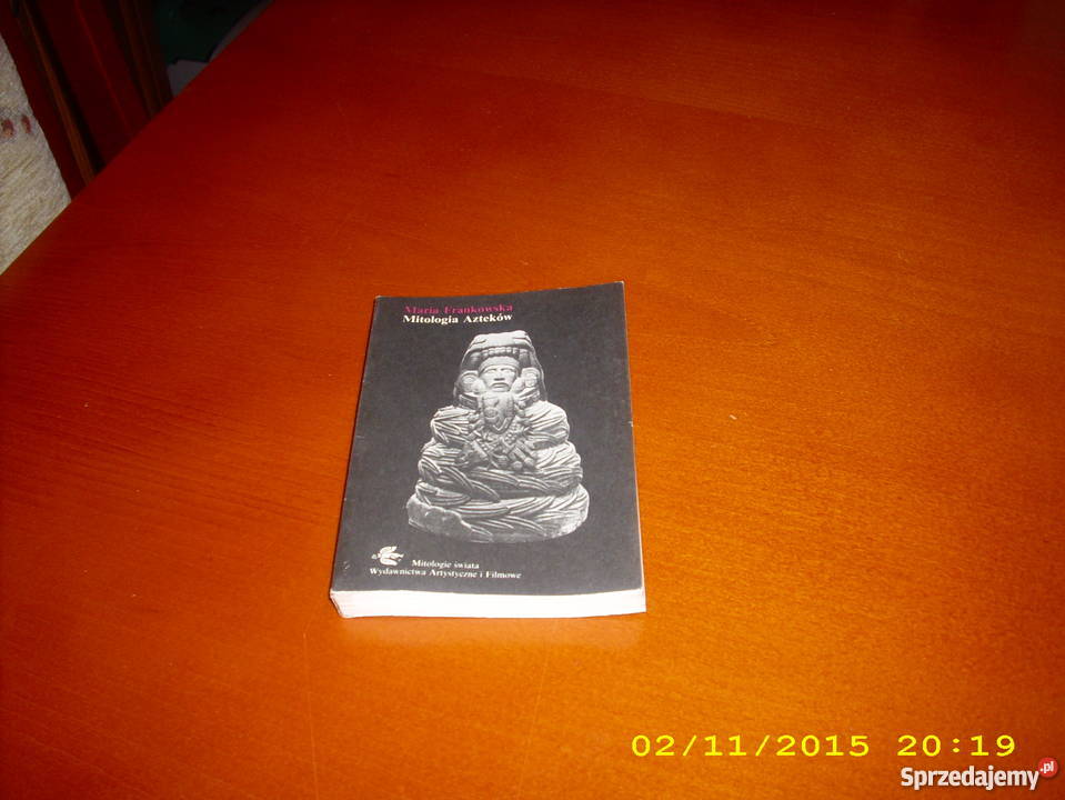 Mitologia Azteków M Frankowska J Goleniów