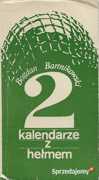 2 kalendarze z hełmem R Bartnikowski Puławy sprzedam