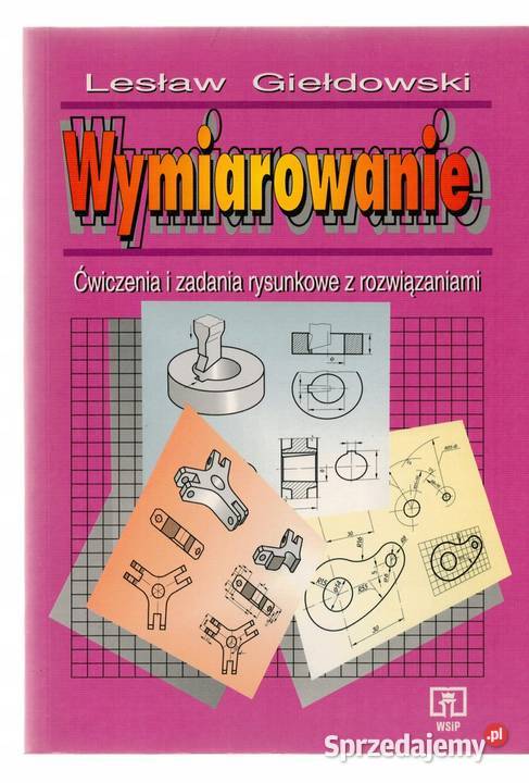 WYMIAROWANIE ĆWICZENIA I ZADANIA RYSUNKOWE Z Radom sprzedam