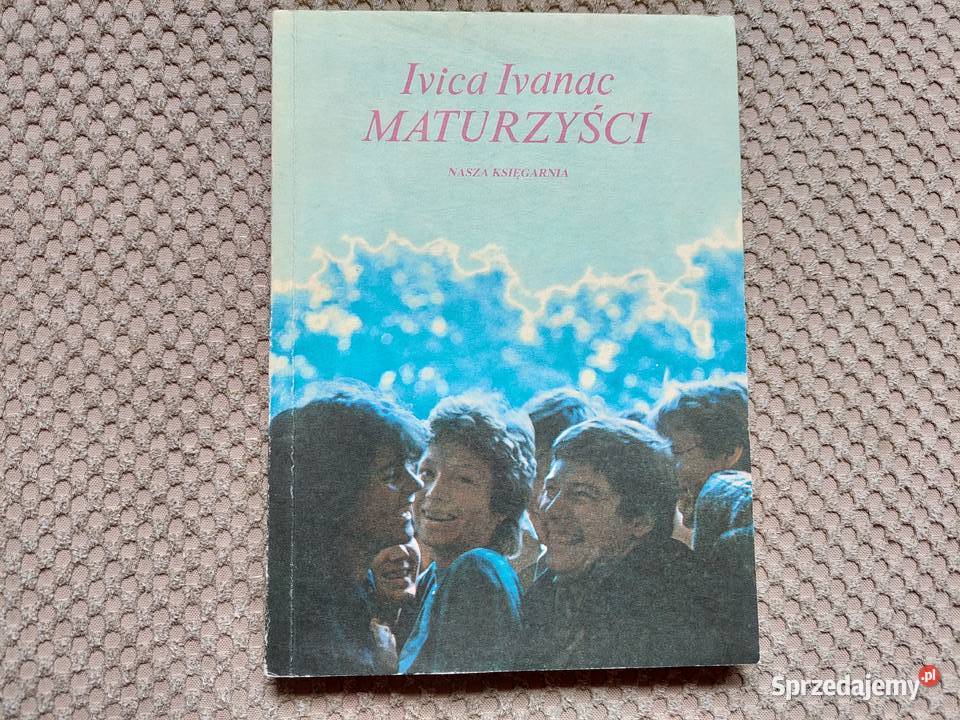 MATURZYŚCI Ivica Ivanac Książki i Podręczniki Kraków