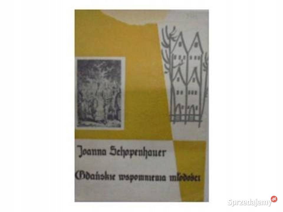 Gdańskie wspomnienia młodości JSchopenhauer Gdańsk