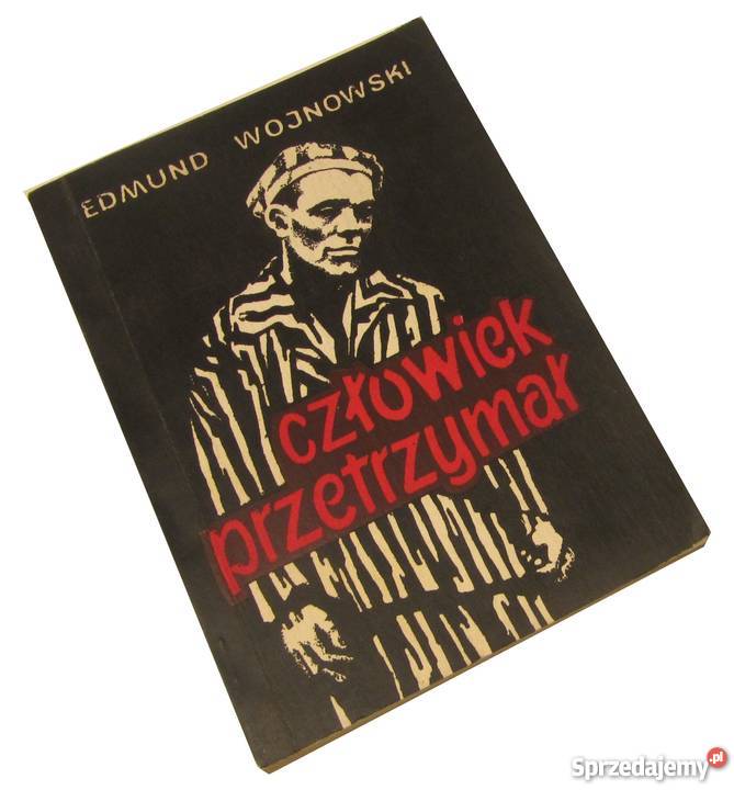 Człowiek przetrzymał Edmund Wojnowski fa biografie, wspomnienia Szczecin