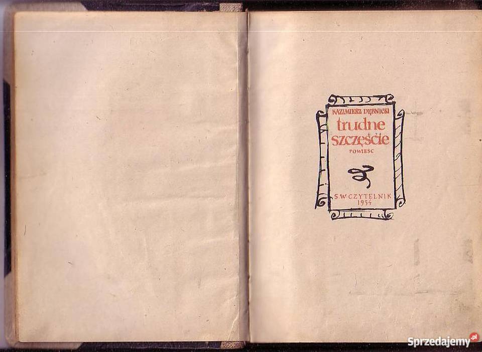 0559 TRUDNE SZCZĘŚCIE KAZIMIERZ DĘBNICKI literatura piękna - proza polska Czyrna