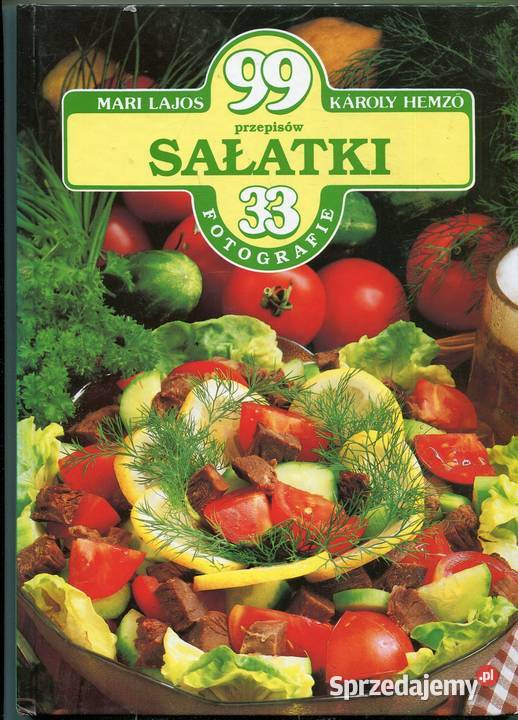 Sałatki 99 przepisów Mari Lajos Karoly Hemzo Szczecin