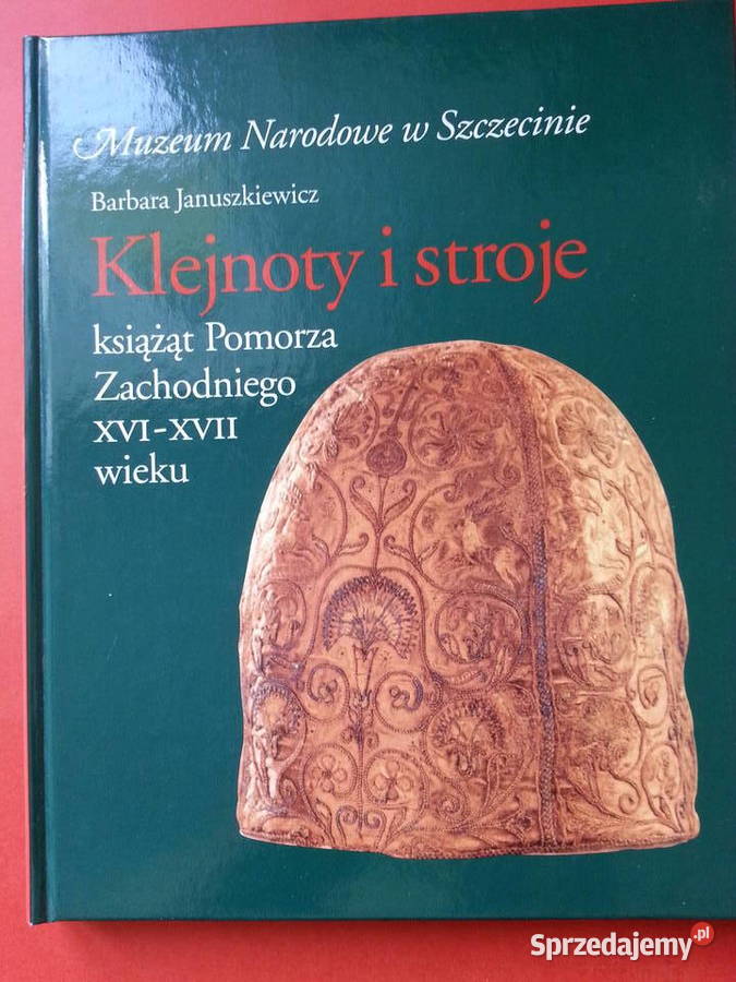2970 Klejnoty I Stroje Książąt Pomorza Szczecin sprzedam