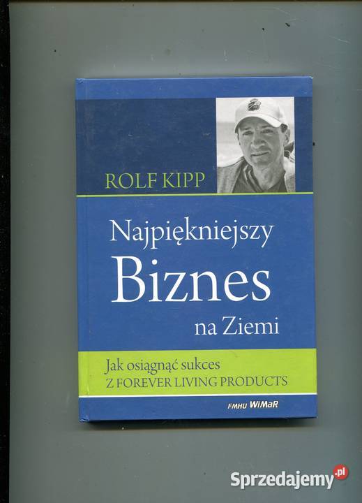Najpiękniejszy Biznes na Ziemi Rolf Kipp twarda Szczecin