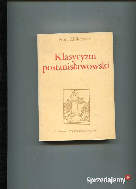 Klasycyzm postanisławowski Piotr Żbikowski
